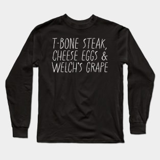 Guest Check - T-Bone Steak, Cheese Eggs, Welch's Grape Long Sleeve T-Shirt